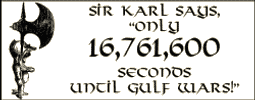 Sir Karl Says: Only 16,761,600 seconds until Gulf Wars!